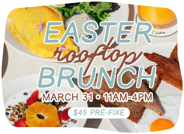 Videre - EASTER rooftop BRUNCH MARCH 31 • 11AM-4PM” y “$45 PRE-FIXE